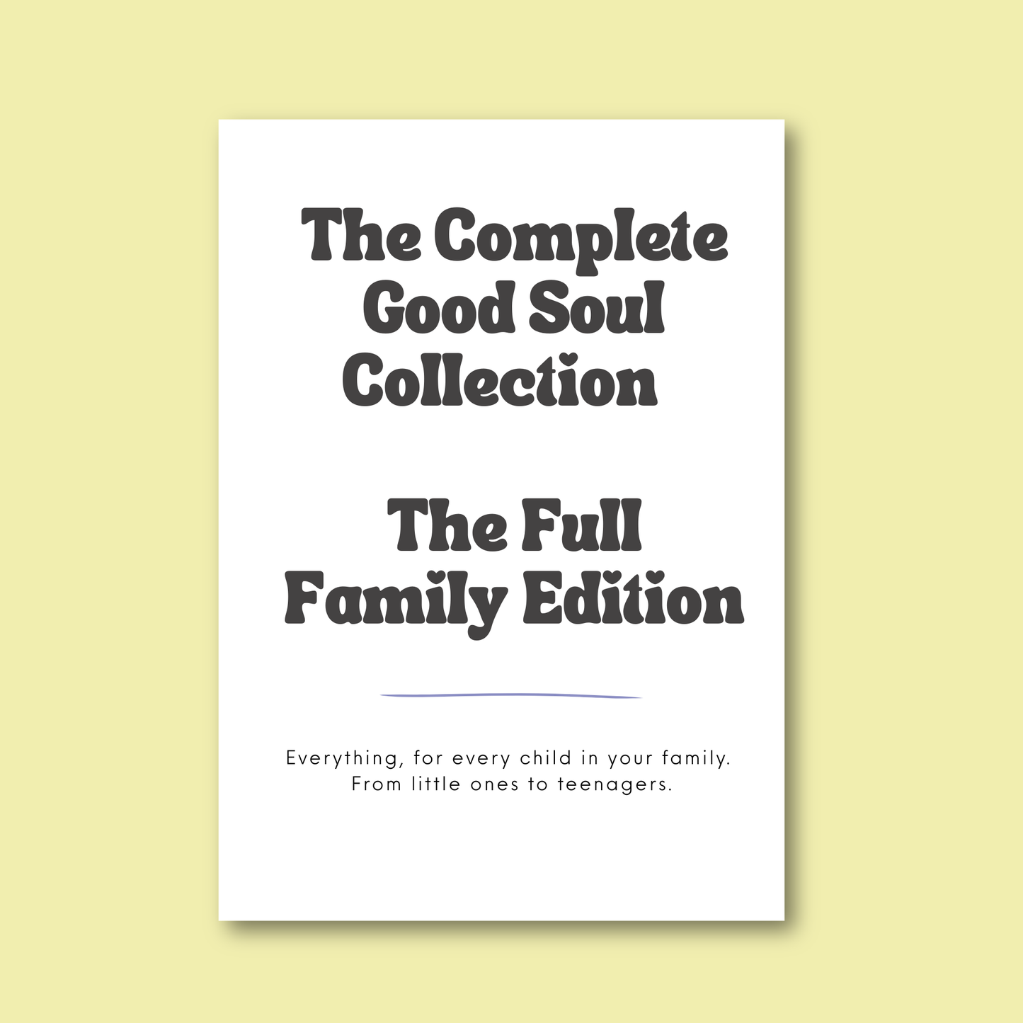 The Complete Good Soul Collection — The Full Family Edition